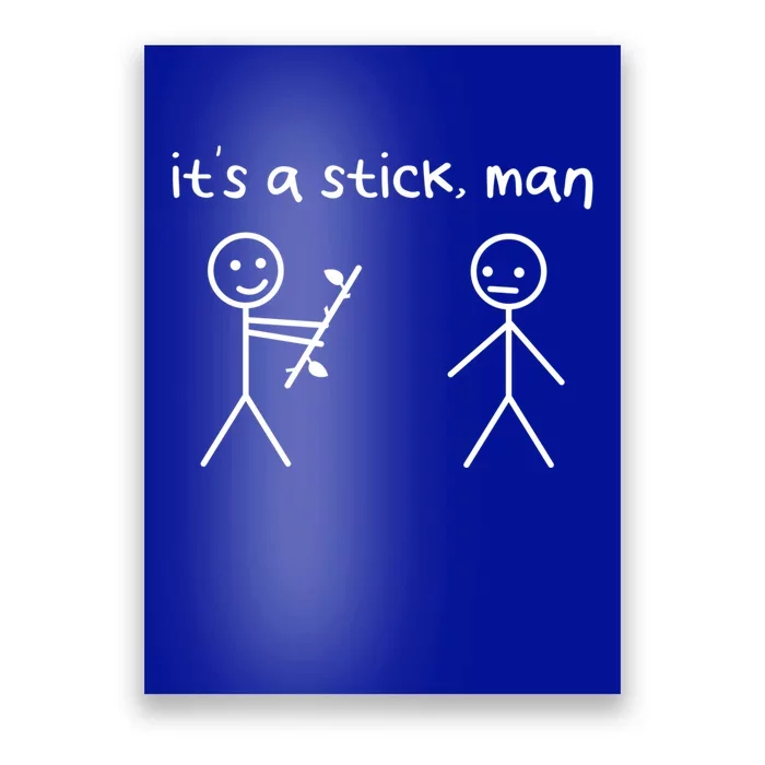 Funny Stick Figures Stick ItS A Stick Sarcastic Gift Poster