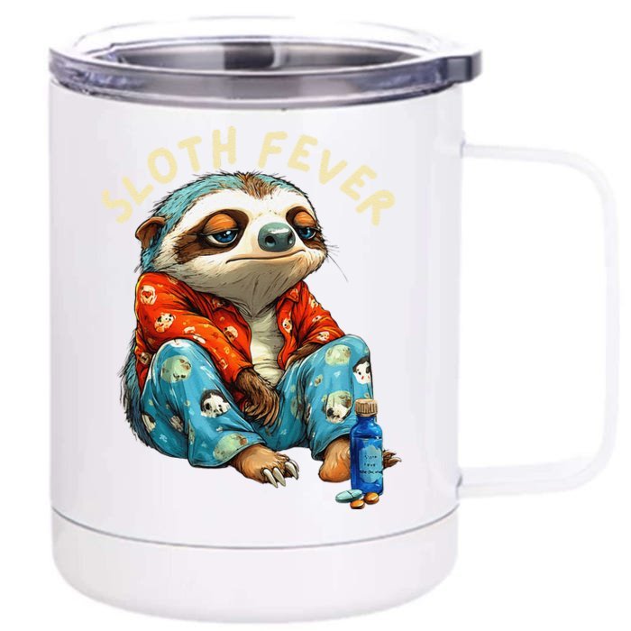 Funny Sloth Fever Humor Front & Back 12oz Stainless Steel Tumbler Cup