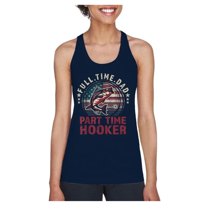 Fishing Shirt Full Time Dad Part Time Hooker Funny Bass Dad Women's Racerback Tank