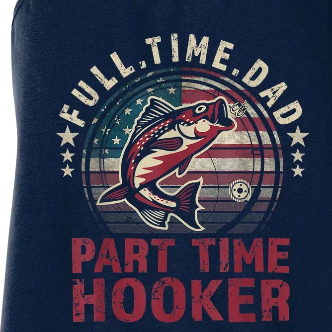 Fishing Shirt Full Time Dad Part Time Hooker Funny Bass Dad Women's Racerback Tank