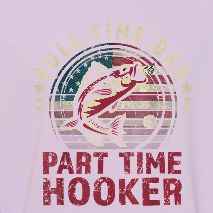 Fishing Shirt Full Time Dad Part Time Hooker Funny Bass Dad Garment-Dyed Sweatshirt