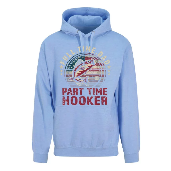 Fishing Shirt Full Time Dad Part Time Hooker Funny Bass Dad Unisex Surf Hoodie