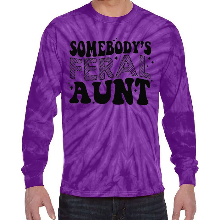 Funny SomebodyS Feral Aunt Cool Aunt Feral Aunt Aunts Gift Aunts Birthday Gi Tie-Dye Long Sleeve Shirt