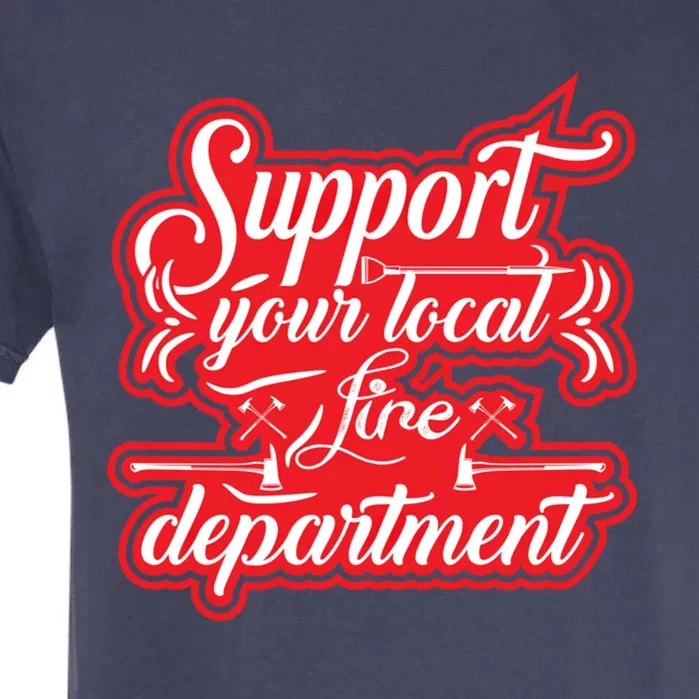 Firefighter Support Fire Departt Hero Gift Garment-Dyed Heavyweight T-Shirt