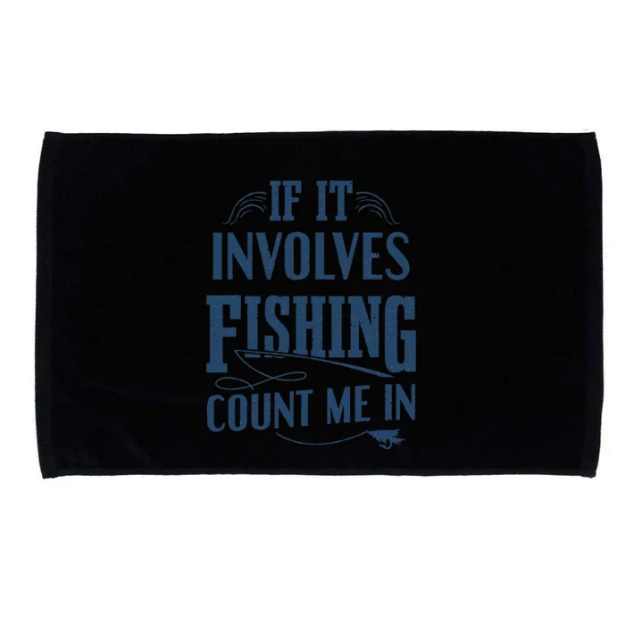 Fish S Fisherman It It Involves Fishing Microfiber Hand Towel