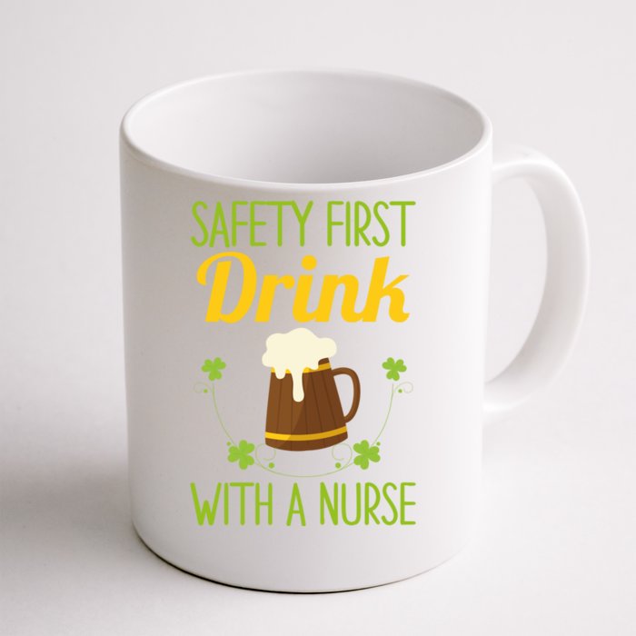 Funny Safety First With A Nurse St Patricks Day Nurse Gift Front & Back Coffee Mug