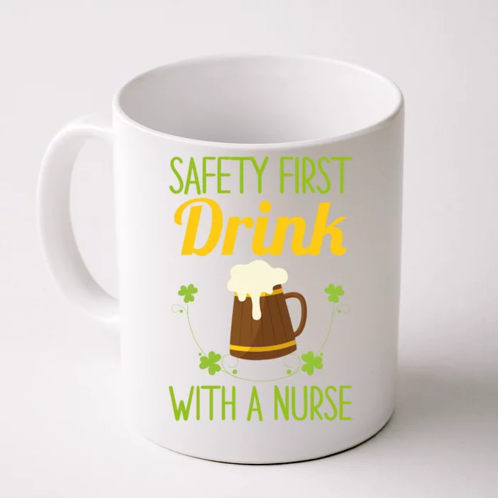 Funny Safety First With A Nurse St Patricks Day Nurse Gift Front & Back Coffee Mug