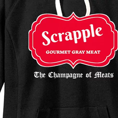 Funny Scrapple Gourmet Gray Meat Champagne Of Meats Pa Joke Women's Fleece Hoodie