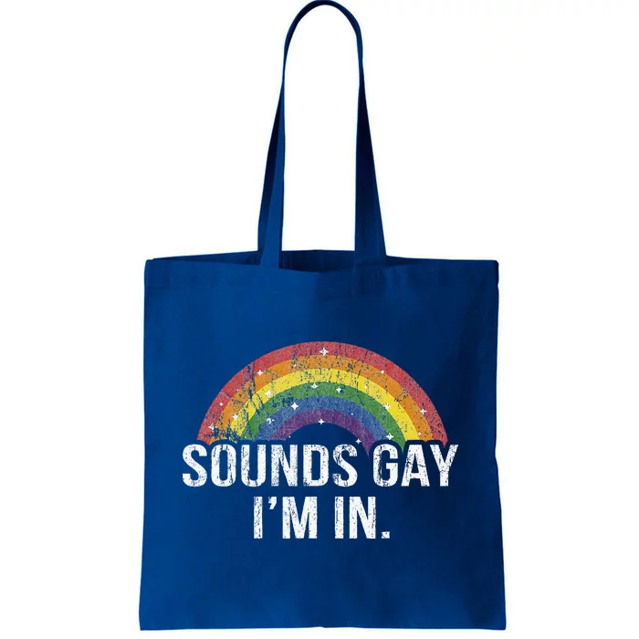 Funny Sounds Gay I'm In With Rainbow Flag For Pride Month Tote Bag