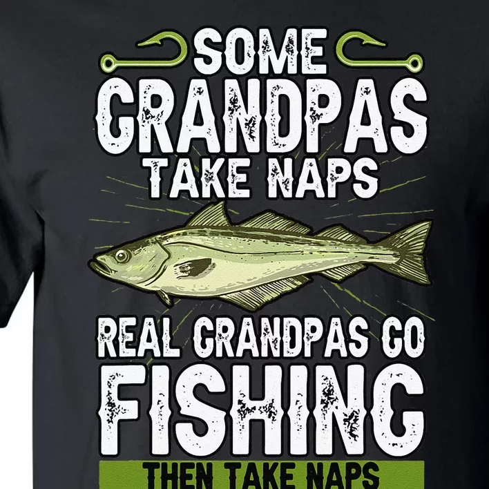 Funny Some Grandpas Take Naps Real Grandpas Go Fishing Tall T-Shirt