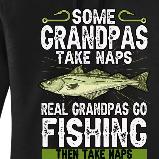 Funny Some Grandpas Take Naps Real Grandpas Go Fishing Women's Pullover Hoodie