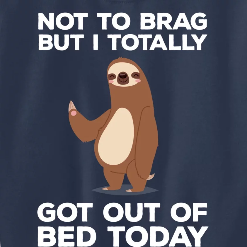 Funny Sloth - Got Out Of Bed Today Kids Sweatshirt