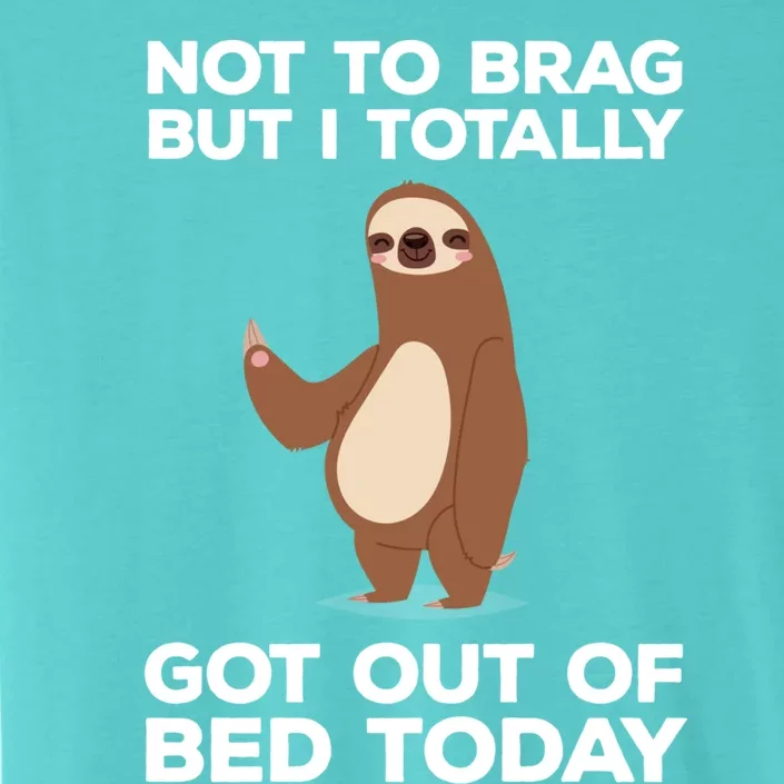 Funny Sloth - Got Out Of Bed Today ChromaSoft Performance T-Shirt