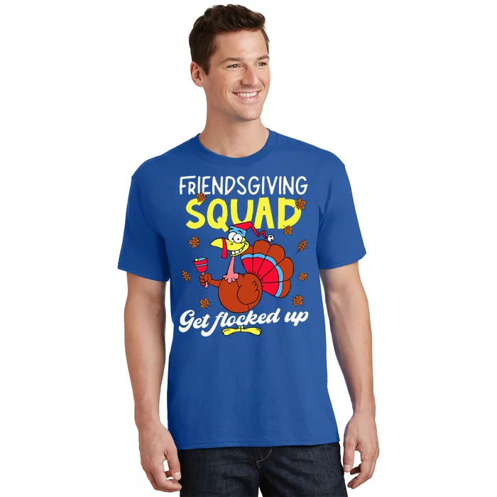 Friendsgiving Squad Get Flocked up Matching Thanksgiving T-Shirt