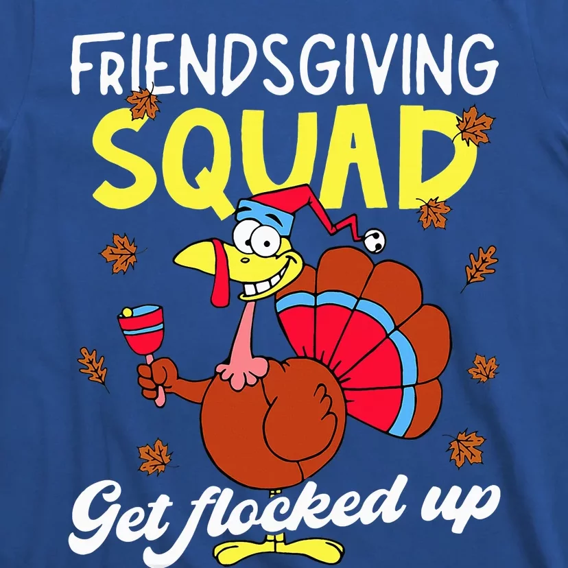 Friendsgiving Squad Get Flocked up Matching Thanksgiving T-Shirt