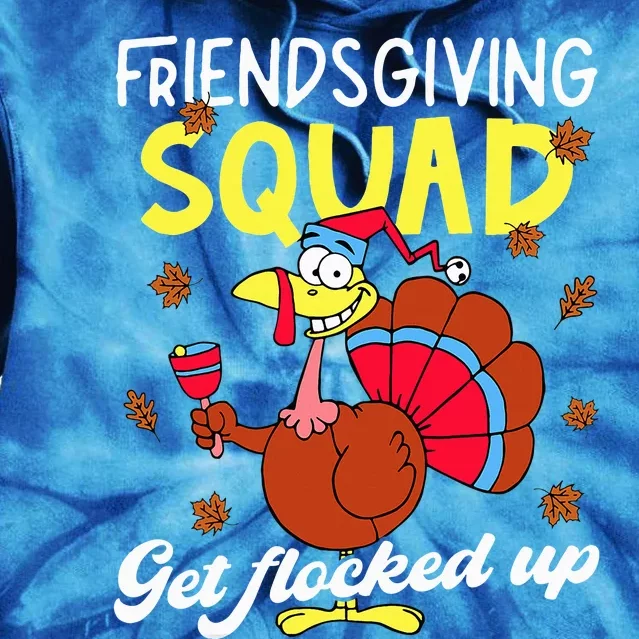 Friendsgiving Squad Get Flocked up Matching Thanksgiving Tie Dye Hoodie