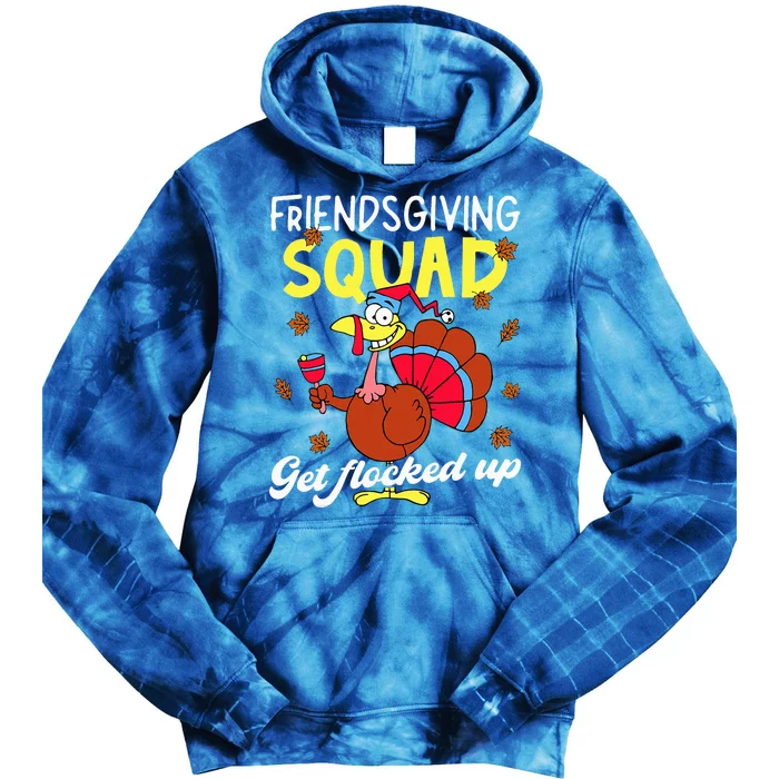 Friendsgiving Squad Get Flocked up Matching Thanksgiving Tie Dye Hoodie