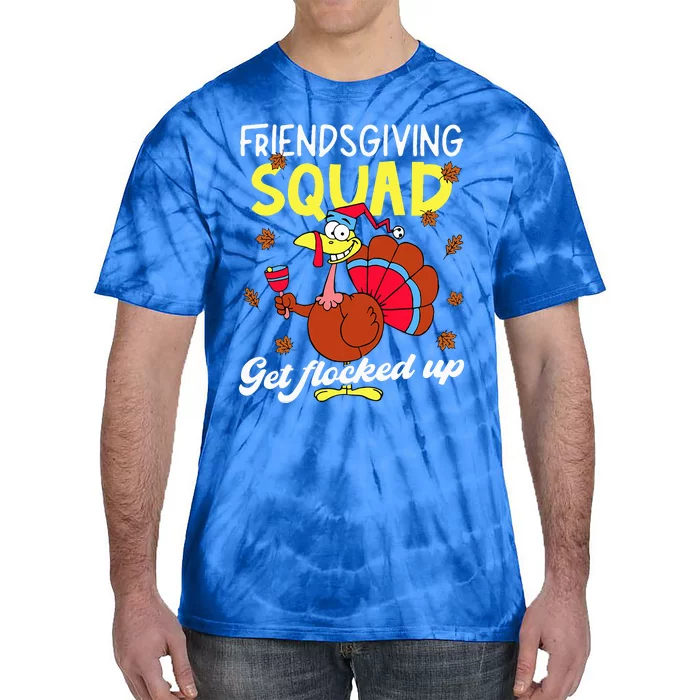 Friendsgiving Squad Get Flocked up Matching Thanksgiving Tie-Dye T-Shirt