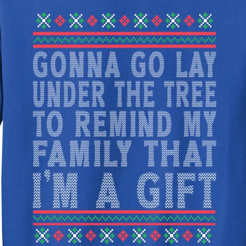 Funny Sarcastic Gonna Go Lay Under The Tree Christmas Family Gift Tall Sweatshirt