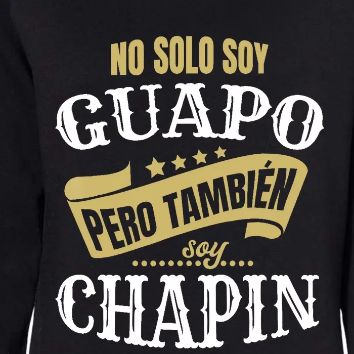 Funny Spanish Guate Chapin Guatemalan Latino Fathers Day Womens California Wash Sweatshirt