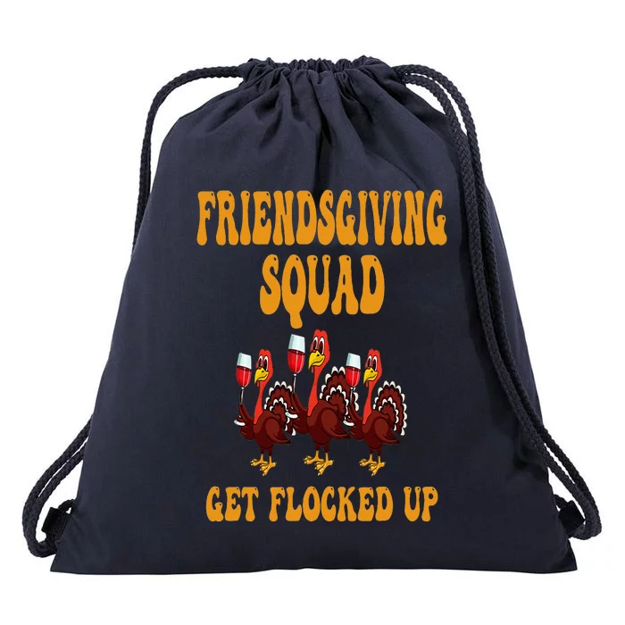 Friendsgiving Squad Get Flocked Up Thanksgiving Drawstring Bag