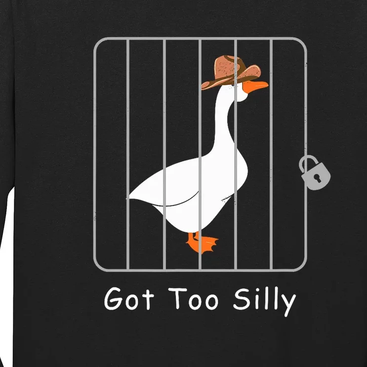 Funny Silly Goose Lover Mugshot Meme Got Too Silly Long Sleeve Shirt