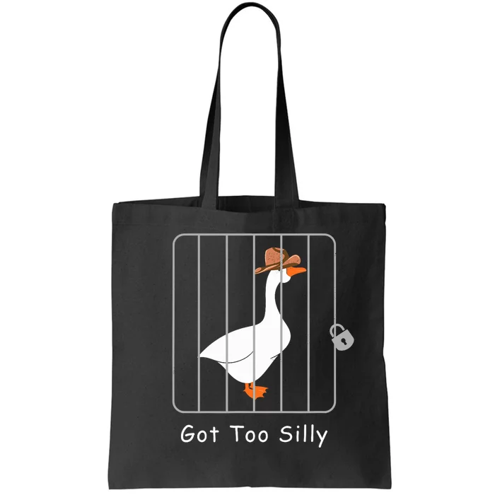 Funny Silly Goose Lover Mugshot Meme Got Too Silly Tote Bag