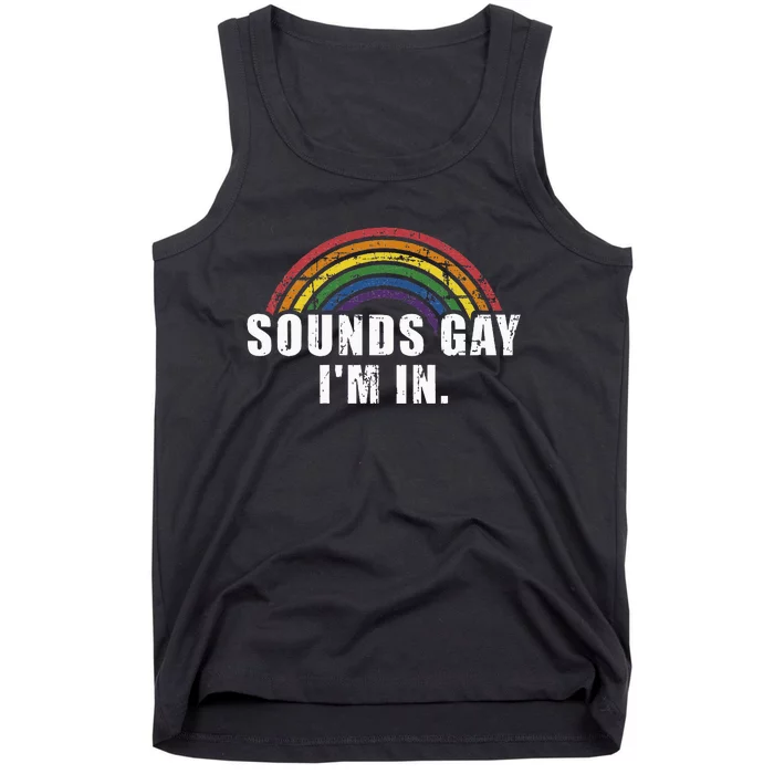 Funny Sounds Gay IM In With Rainbow Flag Tank Top