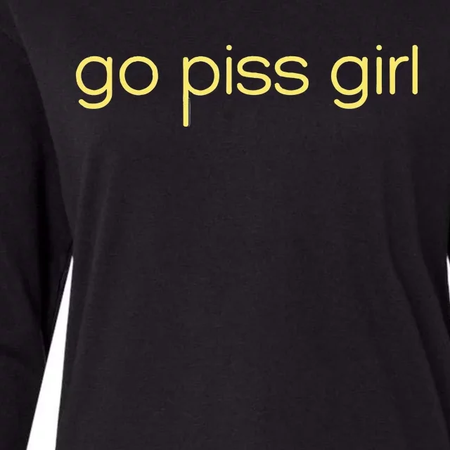 Funny Saying Go Piss Girl Or Go Pisss Girl Womens Cotton Relaxed Long Sleeve T-Shirt