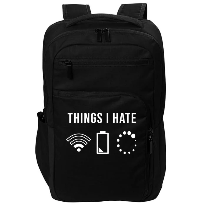 Funny Saying Gamer Engineer Nerd Programmer Things I Hate Gift Impact Tech Backpack