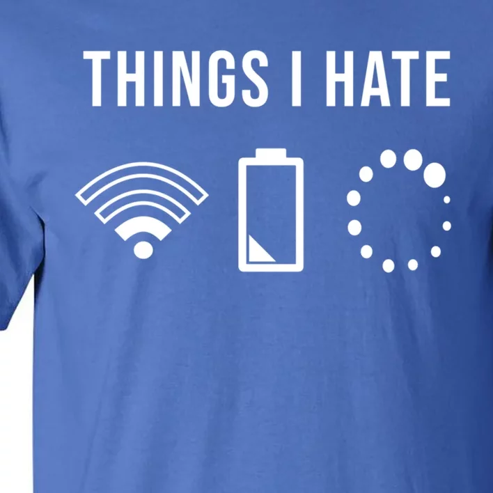 Funny Saying Gamer Engineer Nerd Programmer Things I Hate Gift Tall T-Shirt