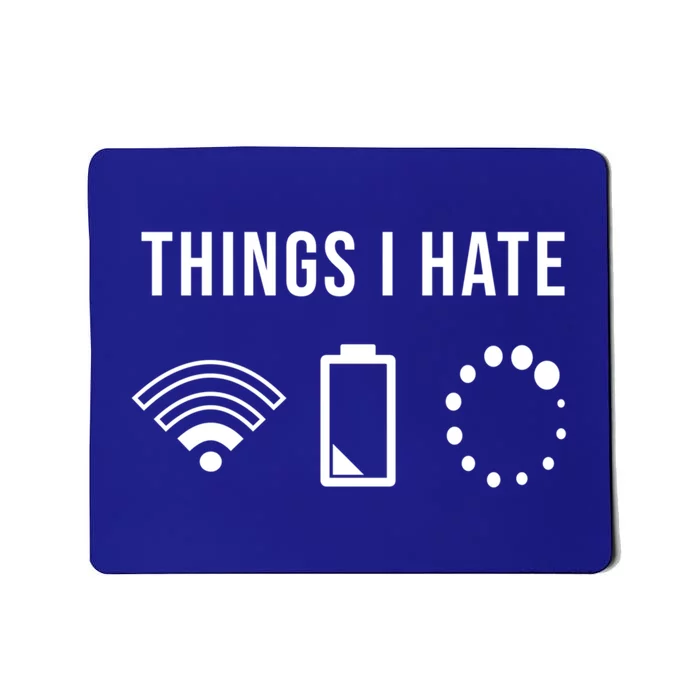 Funny Saying Gamer Engineer Nerd Programmer Things I Hate Gift Mousepad