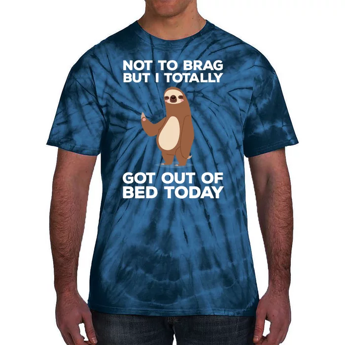 Funny Sloth - Got Out Of Bed Today Tie-Dye T-Shirt