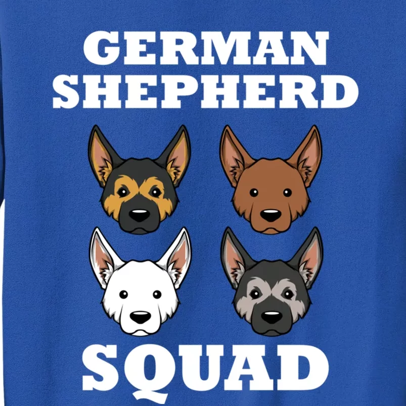 Funny Saying Ger Shepherd Squad Dog Great Gift Tall Sweatshirt