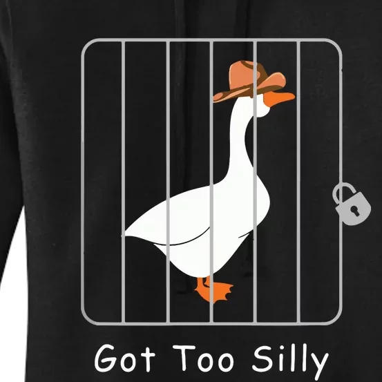 Funny Silly Goose Lover Mugshot Meme Got Too Silly Women's Pullover Hoodie