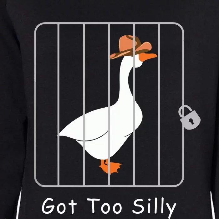 Funny Silly Goose Lover Mugshot Meme Got Too Silly Womens California Wash Sweatshirt