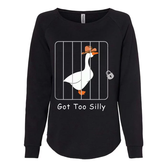 Funny Silly Goose Lover Mugshot Meme Got Too Silly Womens California Wash Sweatshirt