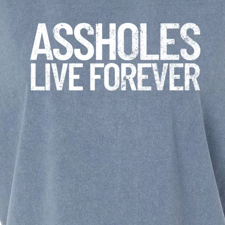 Funny Sarcastic Gift Sarcasm Quote Assholes Live Forever Garment-Dyed Women's Muscle Tee