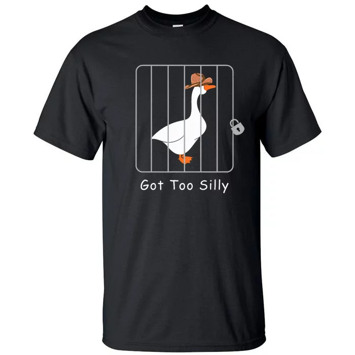 Funny Silly Goose Lover Mugshot Meme Got Too Silly Tall T-Shirt