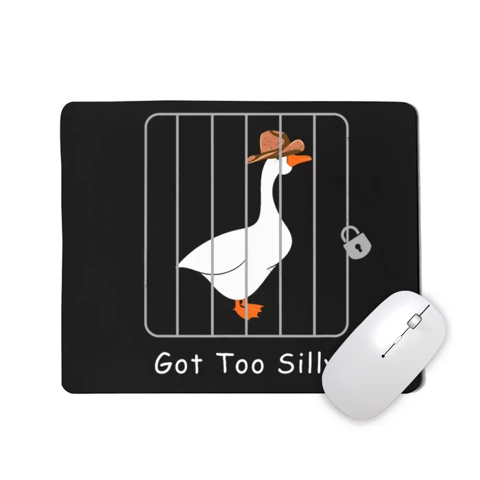 Funny Silly Goose Lover Mugshot Meme Got Too Silly Mousepad