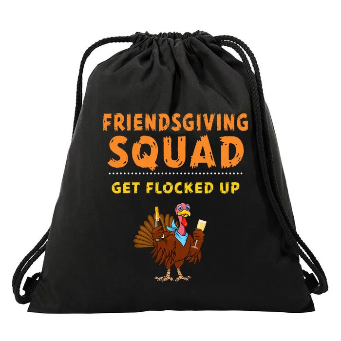 Friendsgiving Squad Get Flocked Up Matching Friendsgiving Drawstring Bag