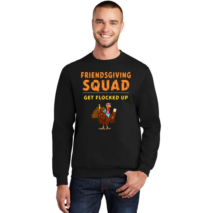 Friendsgiving Squad Get Flocked Up Matching Friendsgiving Sweatshirt