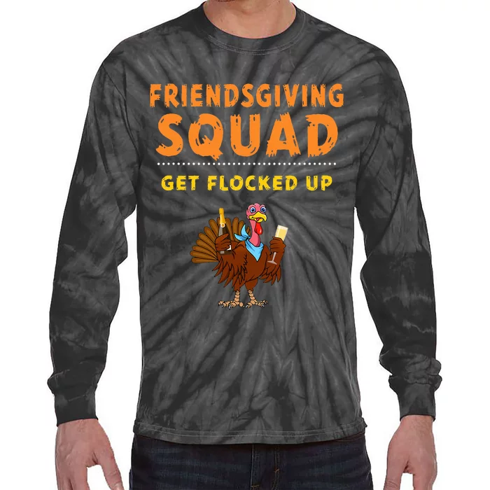 Friendsgiving Squad Get Flocked Up Matching Friendsgiving Tie-Dye Long Sleeve Shirt