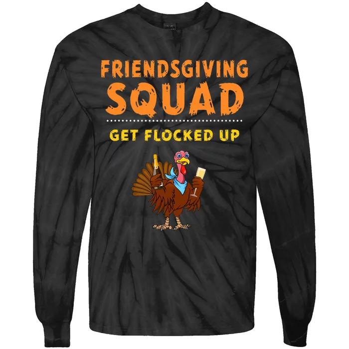 Friendsgiving Squad Get Flocked Up Matching Friendsgiving Tie-Dye Long Sleeve Shirt