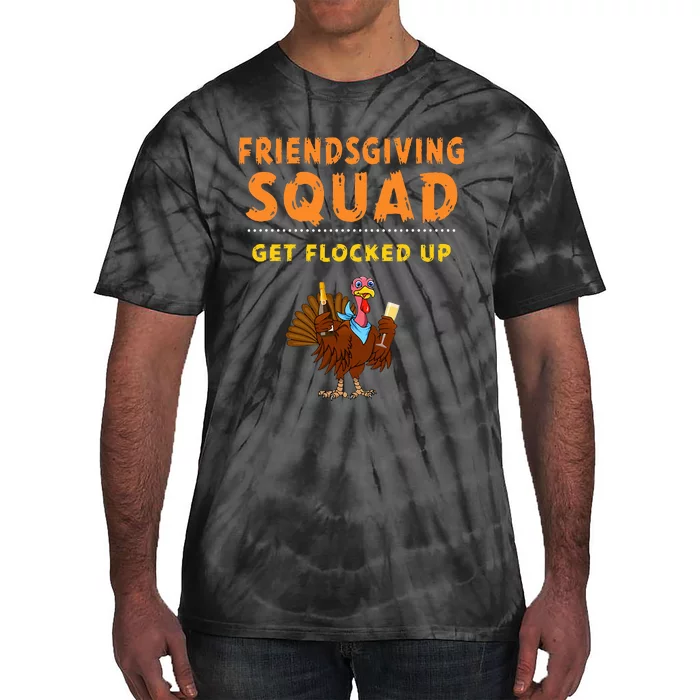 Friendsgiving Squad Get Flocked Up Matching Friendsgiving Tie-Dye T-Shirt