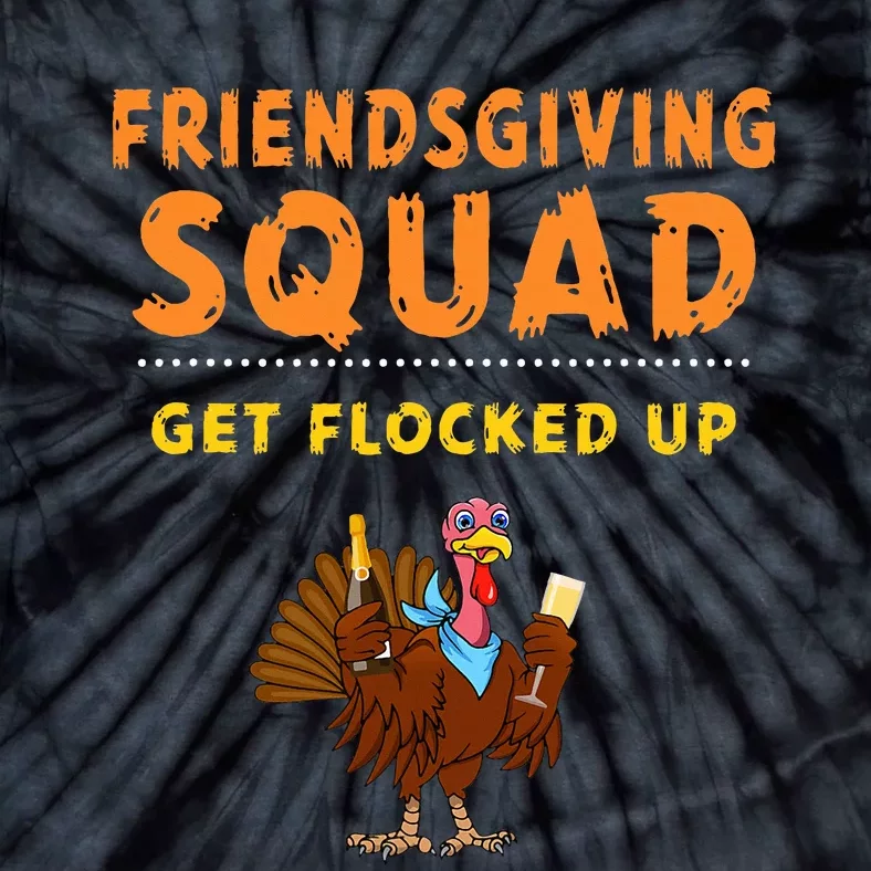 Friendsgiving Squad Get Flocked Up Matching Friendsgiving Tie-Dye T-Shirt