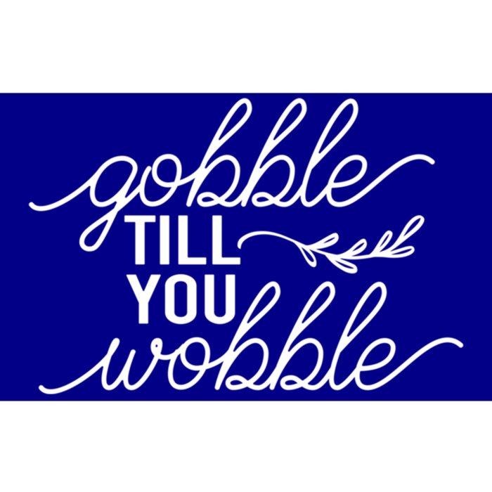 Fall Season Gobble Till You Wobble Adv022a Cool Gift Bumper Sticker