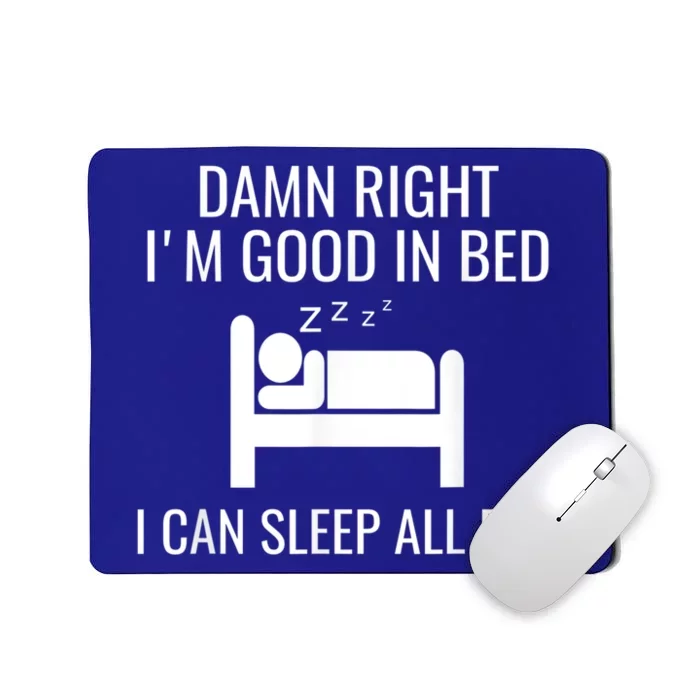 Funny Sleep Good In Bed Sleep All Day. Napping Nap Mousepad