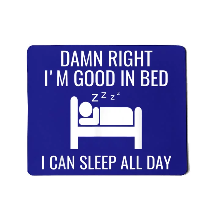 Funny Sleep Good In Bed Sleep All Day. Napping Nap Mousepad