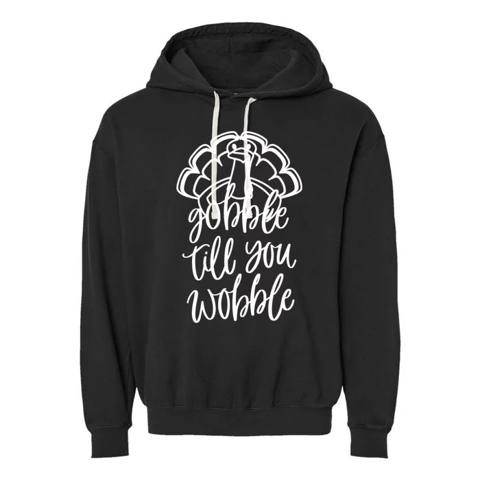 Fall Season Gobble Till You Wobble Adv054a Gift Garment-Dyed Fleece Hoodie